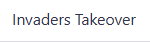 Invaders Takeover