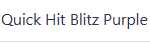 Quick Hit Blitz Purple