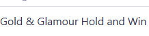 Gold & Glamour Hold and Win