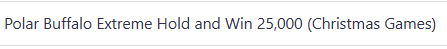 Polar Buffalo Extreme Hold and Win 25,000 (Christmas Games) main thumbnail