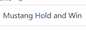 Mustang Hold and Win