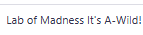 Lab of Madness It's A-Wild! 