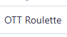 OTT Roulette