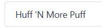 Huff 'N More Puff