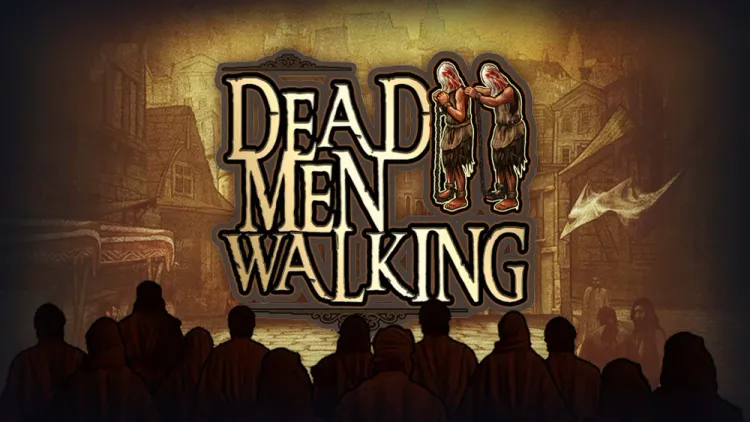 Dead Men Walking