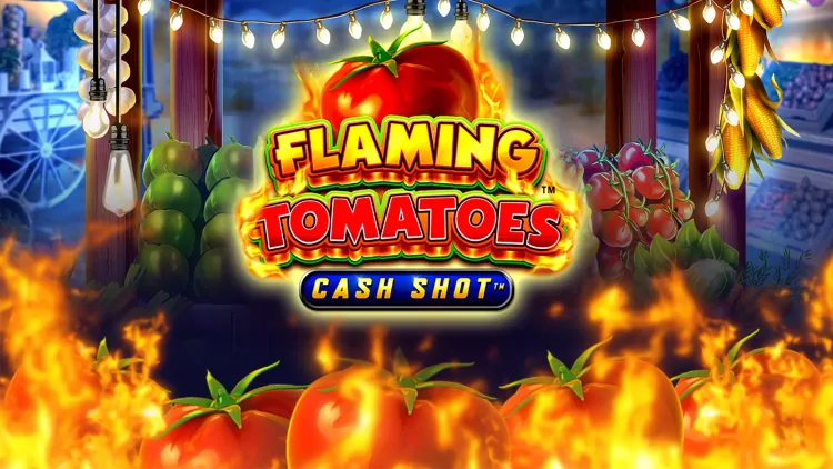 Flaming Tomatoes Cash Shot