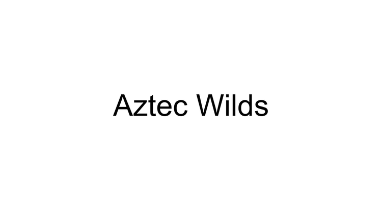 Aztec Wilds