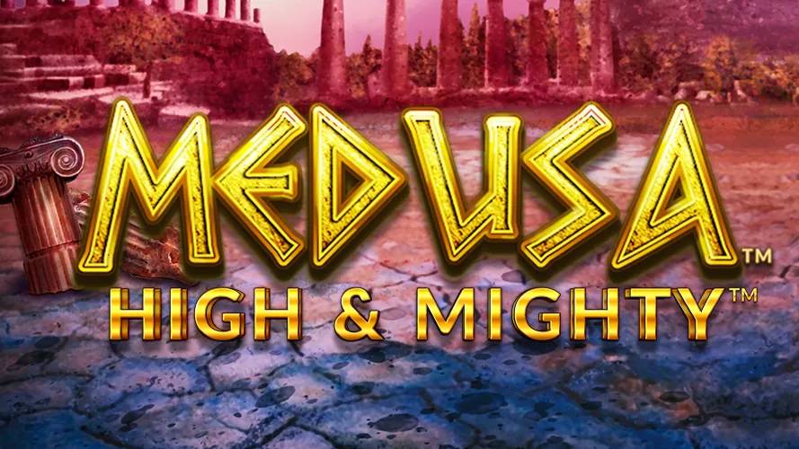 Medusa High & Mighty main thumbnail