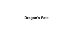 Dragon’s Fate